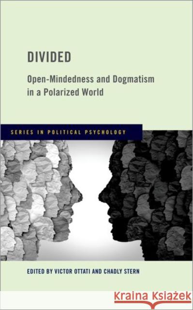 Divided: Open-Mindedness and Dogmatism in a Polarized World  9780197655467 Oxford University Press Inc