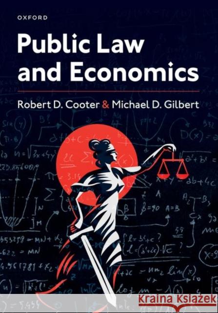 Public Law and Economics Michael (Vice Dean and Professor of Law, Vice Dean and Professor of Law, University of Virginia School of Law) Gilbert 9780197655870