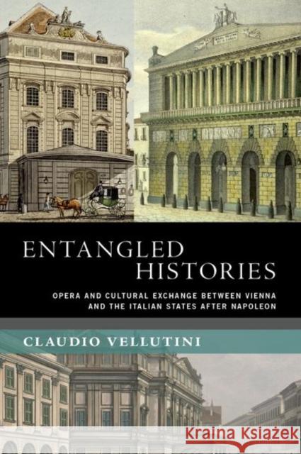 Entangled Histories Claudio (Associate Professor of Musicology, Associate Professor of Musicology, University of British Columbia) Vellutini 9780197656563 Oxford University Press Inc