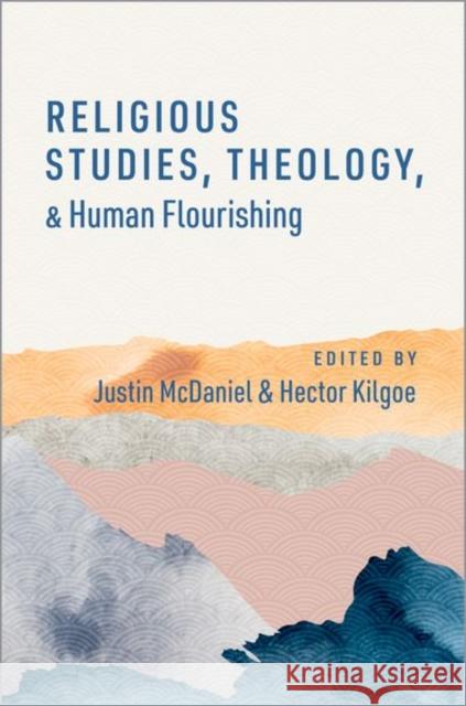 Religious Studies, Theology, and Human Flourishing  9780197658338 OUP USA