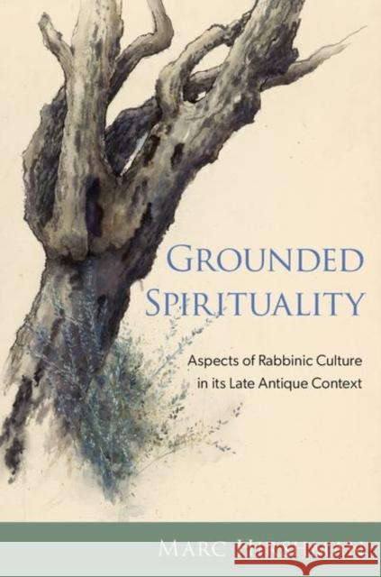 Grounded Spirituality Marc (Mandel Professor of Jewish Education Emeritus, Mandel Professor of Jewish Education Emeritus, The Melton Centre fo 9780197660584