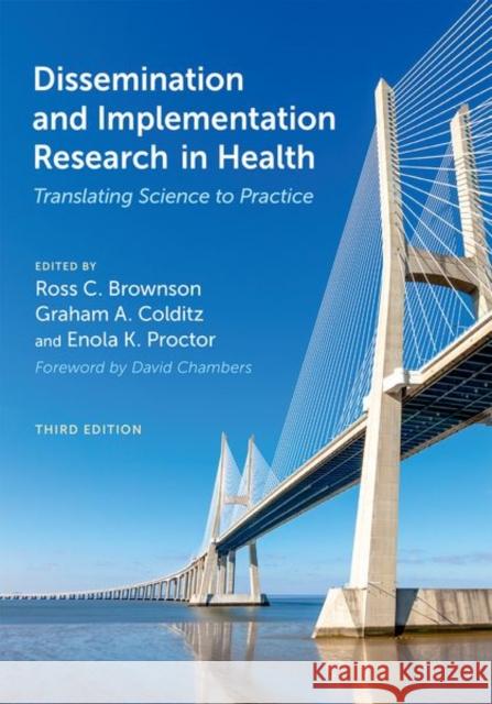 Dissemination and Implementation Research in Health: Translating Science to Practice  9780197660690 Oxford University Press Inc