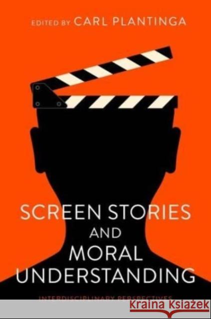 Screen Stories and Moral Understanding  9780197665664 Oxford University Press Inc