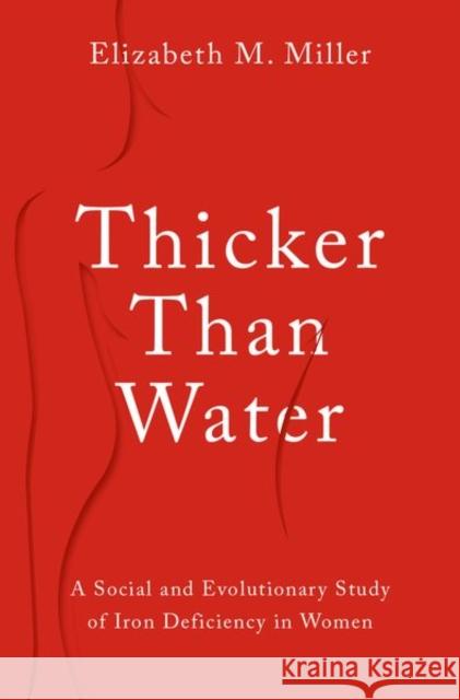 Thicker Than Water Miller, Elizabeth M. 9780197665718 Oxford University Press Inc