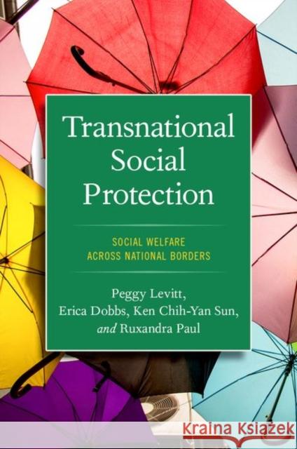 Transnational Social Protection Erica (Assistant Professor of Politics, Assistant Professor of Politics, Pomona College) Dobbs 9780197666838 Oxford University Press Inc