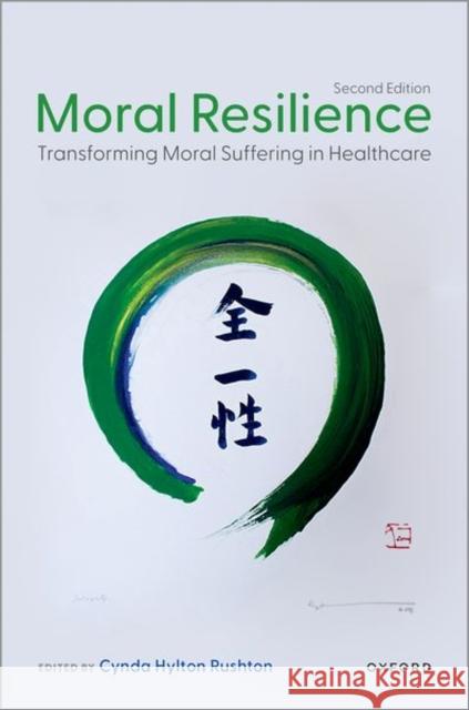 Moral Resilience: Transforming Moral Suffering in Healthcare Cynda (Anne and George L. Bunting Professor of Clinical Ethics, Anne and George L. Bunting Professor of Clinical Ethics, 9780197667149 Oxford University Press, USA