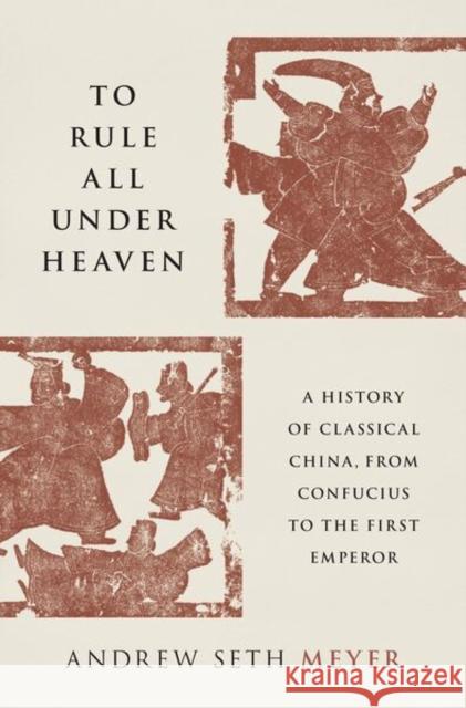 To Rule All under Heaven Andrew Seth (Professor of History, Professor of History, Brooklyn College) Meyer 9780197667484