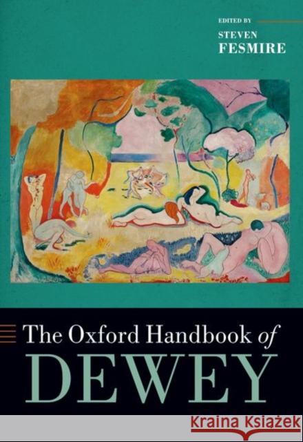 The Oxford Handbook of Dewey  9780197669259 Oxford University Press Inc