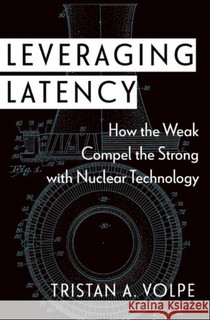 Leveraging Latency Tristan A. (Assistant Professor of Defense Analysis, Assistant Professor of Defense Analysis, Naval Postgraduate School) 9780197669532 Oxford University Press Inc