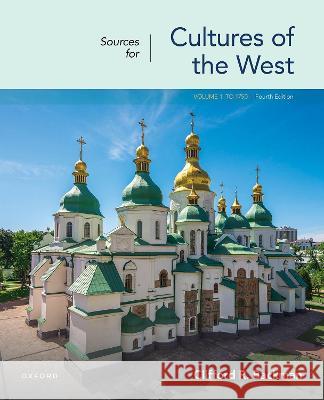 Sources for Cultures of the West, Volume 1: To 1750 Clifford R. Backman 9780197670804 Oxford University Press, USA