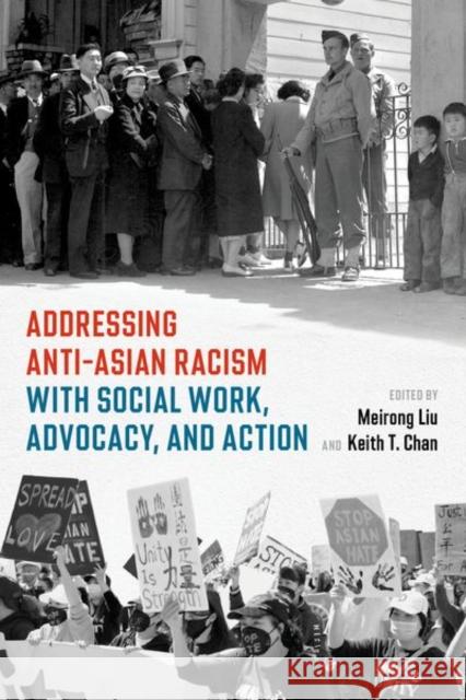 Addressing Anti-Asian Racism with Social Work Advocacy and Action  9780197672242 Oxford University Press Inc