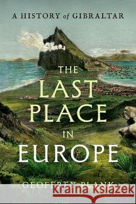 The Last Place in Europe Geoffrey (Independent Historian, Independent Historian) Plank 9780197673362