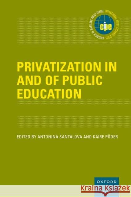 Privatization in and of Public Education  9780197673508 OUP USA
