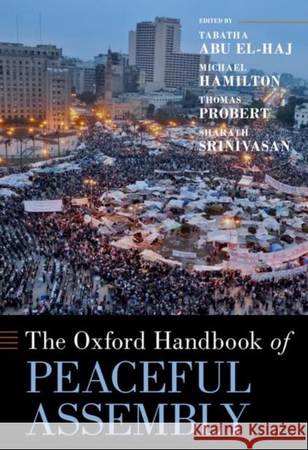 The Oxford Handbook of Peaceful Assembly Oxford Handbooks 9780197674871 Oxford University Press Inc