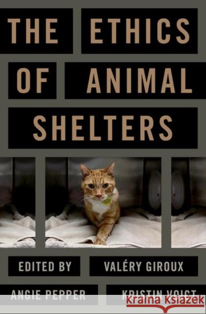 The Ethics of Animal Shelters Voigt 9780197678640 Oxford University Press Inc