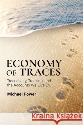 Economy of Traces Michael (Professor of Accounting, Professor of Accounting, London School of Economics and Political Science) Power 9780197681497 Oxford University Press Inc