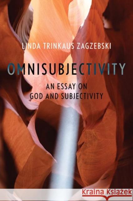 Omnisubjectivity Linda Trinkaus (Professor of Philosophy, Professor of Philosophy, University of Oklahoma) Zagzebski 9780197682098