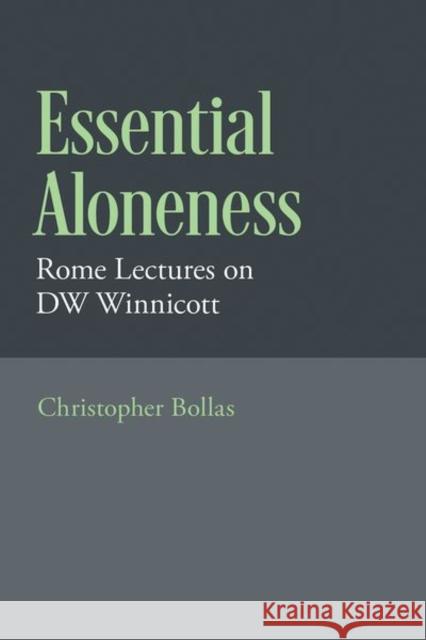 Essential Aloneness Bollas 9780197683880 Oxford University Press Inc