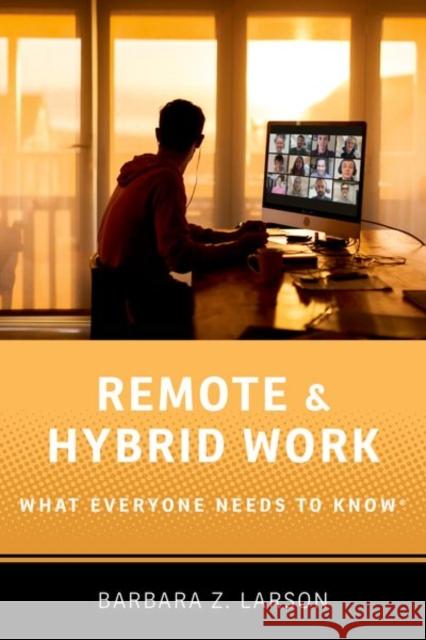 Remote and Hybrid Work: What Everyone Needs to Know®  9780197684962 New York NY