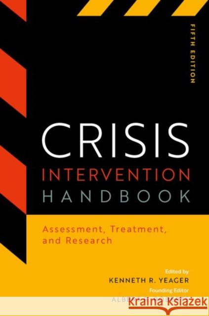 Crisis Intervention Handbook: Assessment, Treatment, and Research Albert R. (Founding Editor, Founding Editor) Roberts 9780197687833