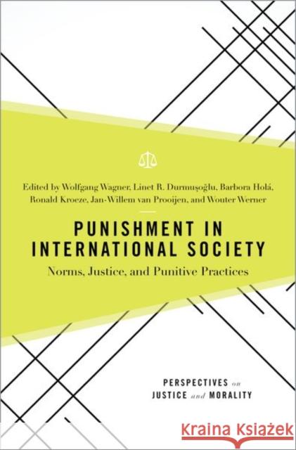 Punishment in International Society: Norms, Justice, and Punitive Practices  9780197693483 Oxford University Press Inc