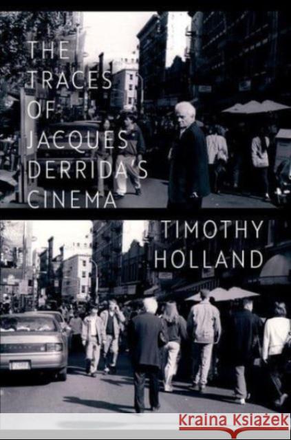 The Traces of Jacques Derrida's Cinema Holland 9780197694374
