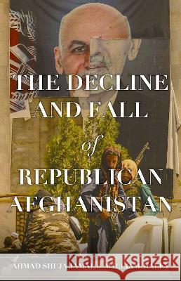 The Decline and Fall of Republican Afghanistan Jamal 9780197694725 Oxford University Press, USA