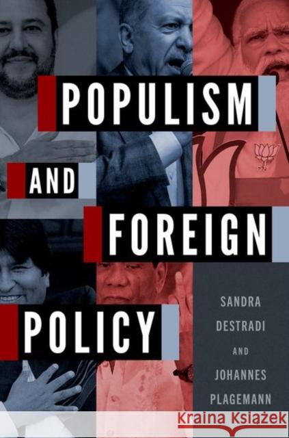 Populism and Foreign Policy Johannes (Senior Research Fellow, Senior Research Fellow, German Institute for Global and Area Studies) Plagemann 9780197694985 Oxford University Press Inc