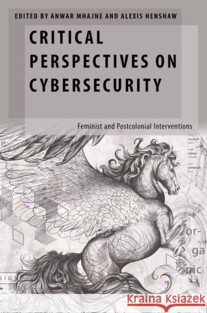 Critical Perspectives on Cybersecurity: Feminist and Postcolonial Interventions  9780197695890 OUP USA