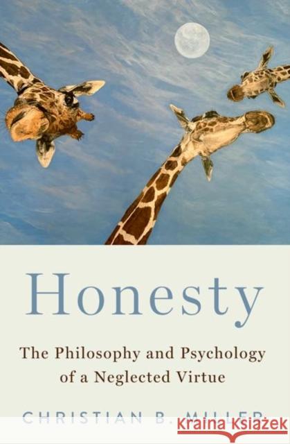 Honesty Christian B. (A. C. Reid Professor of Philosophy, A. C. Reid Professor of Philosophy, Wake Forest University) Miller 9780197696040