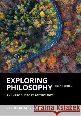 Exploring Philosophy: An Introductory Anthology Steven M. Cahn 9780197697436 Oxford University Press