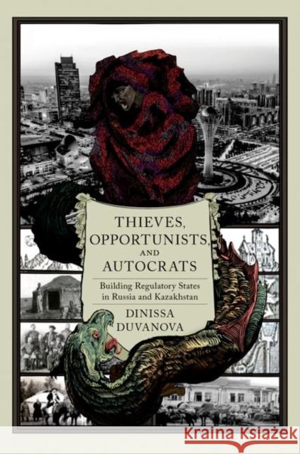 Thieves, Opportunists, and Autocrats Dinissa (Professor, Professor, Lehigh University) Duvanova 9780197697764 Oxford University Press Inc