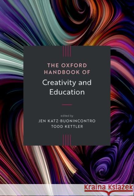 The Oxford Handbook of Creativity and Education  9780197698181 Oxford University Press Inc