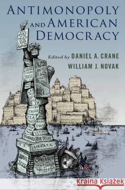 Antimonopoly and American Democracy  9780197744673 Oxford University Press Inc