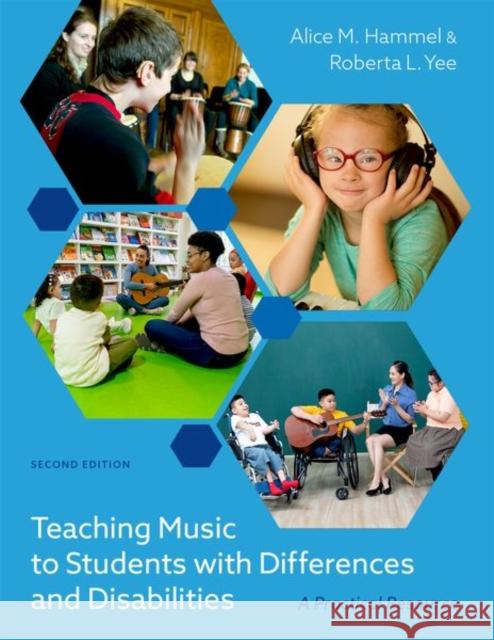 Teaching Music to Students with Differences and Disabilities: A Practical Resource, 2nd Edition Roberta L. (No Affiliation, No Affiliation, No Affiliation) Yee 9780197748213 Oxford University Press Inc