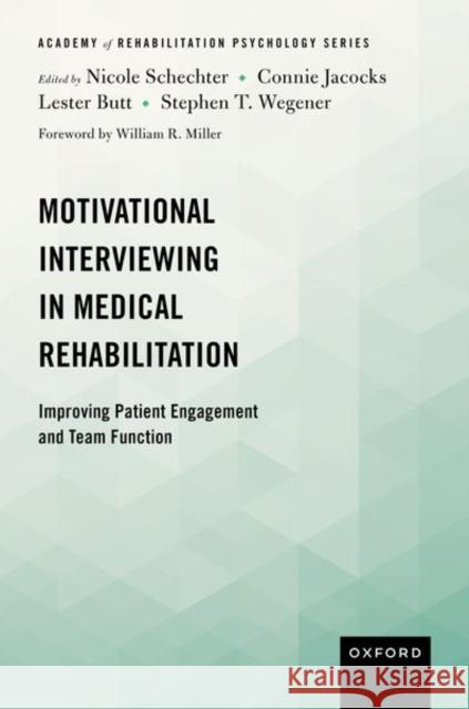 Motivational Interviewing in Medical Rehabilitation: Improving Patient Engagement and Team Function  9780197748268 Oxford University Press Inc