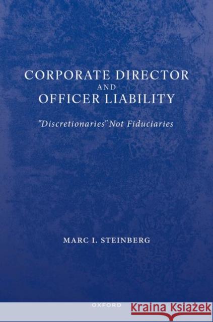 Corporate Director and Officer Liability Marc I. (Radford Chair in Law and Professor of Law, Radford Chair in Law and Professor of Law, Southern Methodist Univer 9780197751503 OUP USA