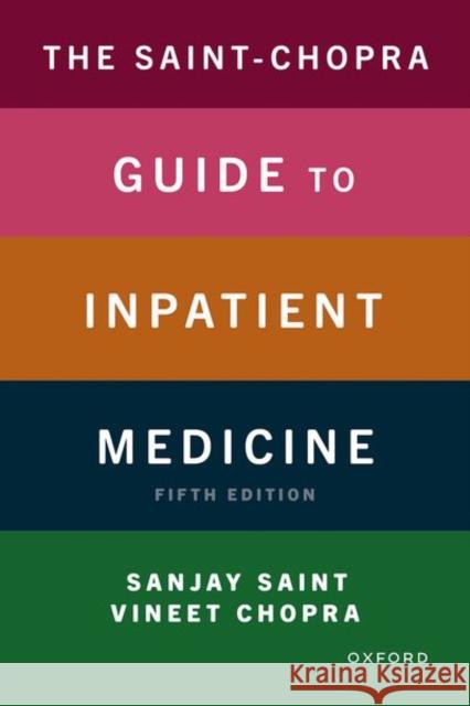 The Saint-Chopra Guide to Inpatient Medicine  9780197754153 Oxford University Press Inc