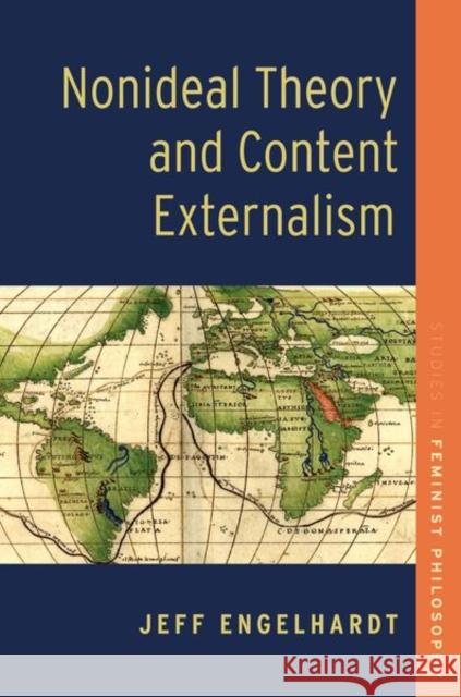 Nonideal Theory and Content Externalism Jeff Engelhardt 9780197754207 Oxford University Press, USA