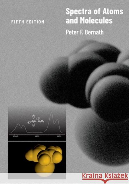 Spectra of Atoms and Molecules Bernath  9780197754498 OUP USA