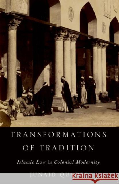 Transformations of Tradition Junaid (Associate Professor of History and Director of Religious Studies, Associate Professor of History and Director of 9780197754580