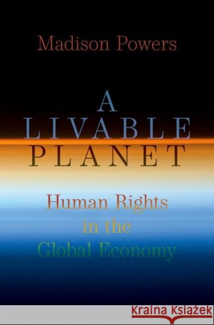 A Livable Planet: Human Rights in the Global Economy  9780197756003 OUP USA