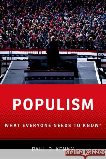 Populism: What Everyone Needs to Know Paul D. (Professor of Political Science, Professor of Political Science, Australian Catholic University) Kenny 9780197758328 Oxford University Press Inc