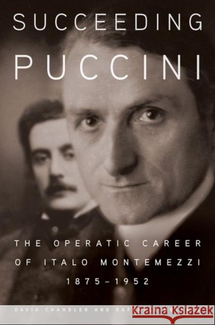 Succeeding Puccini: The Operatic Career of Italo Montemezzi, 1875-1952 Raffaele (Full Professor of Musicology and History of Music, DIRAAS - Department of Arts and Humanities, Full Professor 9780197761342 Oxford University Press Inc