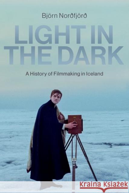 Light in the Dark Bjorn (Associate Professor of English, Associate Professor of English, St. Olaf College) Norðfjorð 9780197762141
