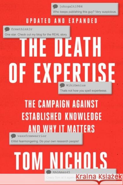 The Death of Expertise: The Campaign against Established Knowledge and Why it Matters Tom (Staff writer at The Atlantic and Professor Emeritus, Staff writer at The Atlantic and Professor Emeritus, U.S. Nava 9780197763827 Oxford University Press Inc