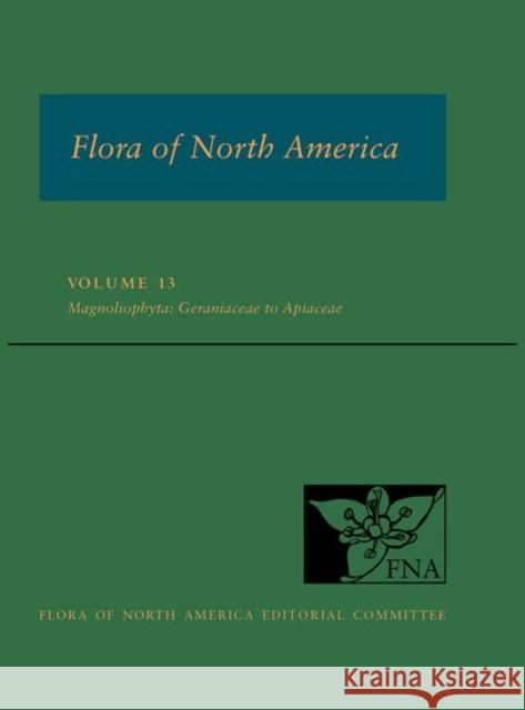Flora of North America Volume 13 Flora of North America Editorial Committ 9780197764688 Oxford University Press, USA