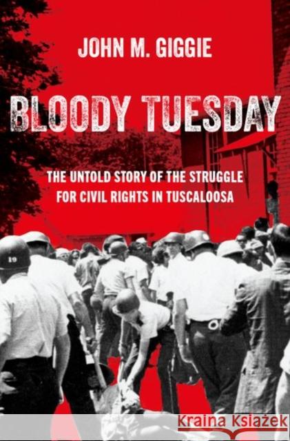 Bloody Tuesday John M (University of Alabama) Giggie 9780197766668 Oxford University Press