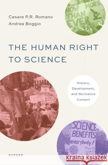 The Human Right to Science: History, Development, and Normative Content Cesare P. R. Romano Andrea Boggio 9780197768990