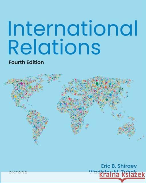 International Relations, 4e Eric Shiraev 9780197776049